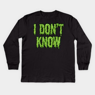 Classic Nickelodeon - I Don't Know - Green Slime Kids Long Sleeve T-Shirt